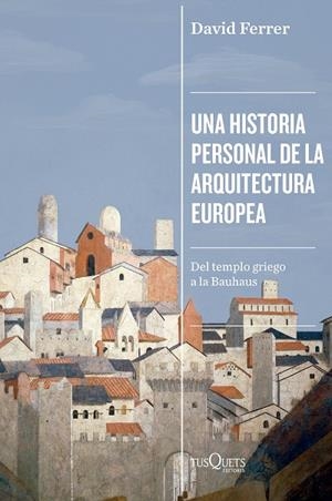 HISTORIA PERSONAL DE LA ARQUITECTURA EUROPEA, UNA | 9788411076340 | FERRER, DAVID | Llibreria La Gralla | Llibreria online de Granollers