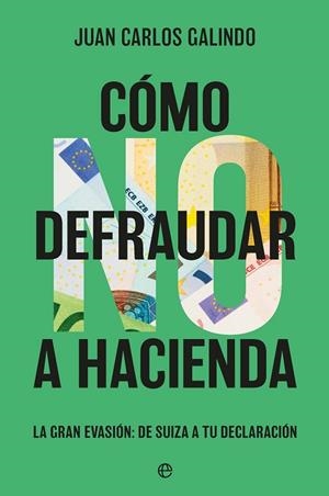 COMO NO DEFRAUDAR A HACIENDA | 9788410940673 | GALINDO,JUAN CARLOS | Llibreria La Gralla | Llibreria online de Granollers