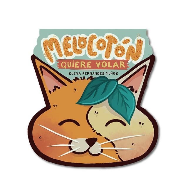 MELOCOTÓN QUIERE VOLAR | 9788412967418 | FERNÁNDEZ MUÑOZ, ELENA | Llibreria La Gralla | Llibreria online de Granollers
