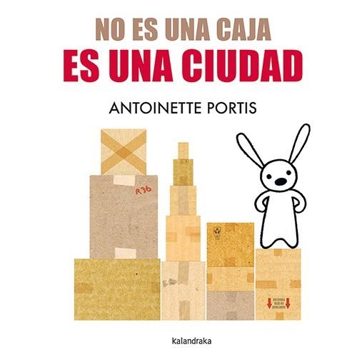 NO ES UNA CAJA, ES UNA CIUDAD | 9788413433691 | PORTIS, ANTOINETTE | Llibreria La Gralla | Llibreria online de Granollers