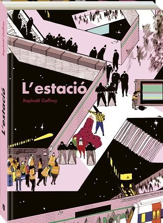 ESTACIÓ, L' | 9788419605276 | GEFFRAY, RAPHAEL | Llibreria La Gralla | Llibreria online de Granollers