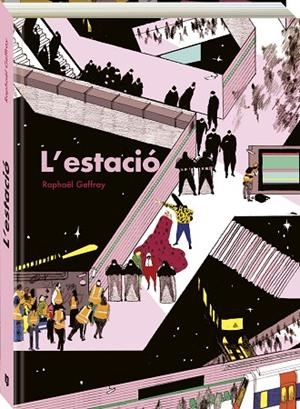 ESTACIÓ, L' | 9788419605276 | GEFFRAY, RAPHAEL | Llibreria La Gralla | Llibreria online de Granollers