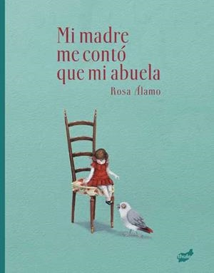 MI MADRE ME CONTÓ QUE MI ABUELA | 9788418702853 | DE MIGUELSANZ DEL ÁLAMO, ROSA | Llibreria La Gralla | Librería online de Granollers
