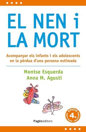 NEN I LA MORT (4A EDICIÓ REVISADA I AMPLIADA), EL | 9788413036397 | ESQUERDA I ARESTÉ, MONTSE / AGUSTÍ I FARRENY, ANNA MARIA | Llibreria La Gralla | Llibreria online de Granollers