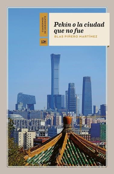 PEKÍN O LA CIUDAD QUE NO FUE | 9788412901344 | PIÑERO MARTÍNEZ, BLAS | Llibreria La Gralla | Llibreria online de Granollers