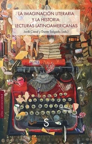 IMAGINACIÓN LITERARIA Y LA HISTORIA: LECTURAS LATINOAMERICANAS, LA | 9791387694241 | SALGADO, DANTE | Llibreria La Gralla | Librería online de Granollers