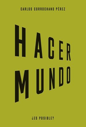 HACER MUNDO | 9788483813072 | CORROCHANO, CARLOS | Llibreria La Gralla | Librería online de Granollers