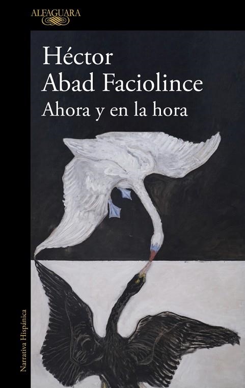 AHORA Y EN LA HORA | 9788410496316 | ABAD FACIOLINCE, HÉCTOR | Llibreria La Gralla | Llibreria online de Granollers