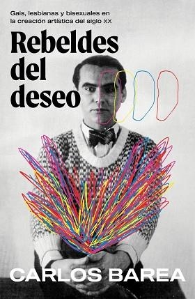 REBELDES DEL DESEO | 9788401036712 | BAREA, CARLOS | Llibreria La Gralla | Librería online de Granollers