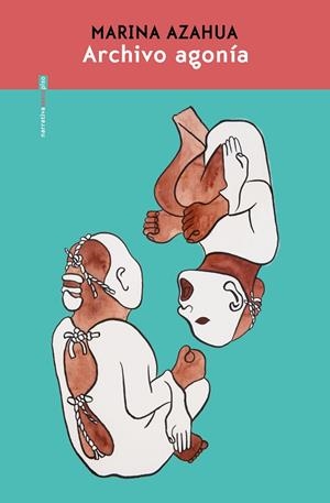 ARCHIVO AGONÍA | 9788410249523 | AZAHUA, MARINA | Llibreria La Gralla | Llibreria online de Granollers