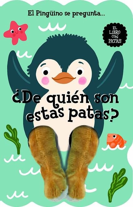 PINGÜINO SE PREGUNTA... ¿DE QUIÉN SON ESTAS PATAS?, EL | 9788412945461 | VVAA | Llibreria La Gralla | Llibreria online de Granollers