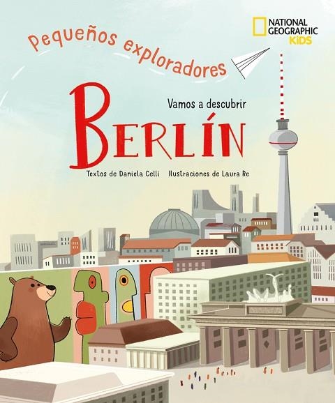 GUIA NATIONAL GEOGRAPHIC PEQUEÑOS EXPLORADORES BERLÍN | 9788854057906 | CELLI, DANIELA | Llibreria La Gralla | Llibreria online de Granollers