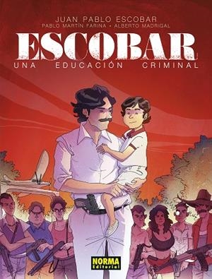 ESCOBAR. UNA EDUCACION CRIMINAL | 9788467976779 | MADRIGAL,ALBERTO ;  JESCOBAR, JUAN PABLO ; MARTIN FARINA, PABLO | Llibreria La Gralla | Llibreria online de Granollers