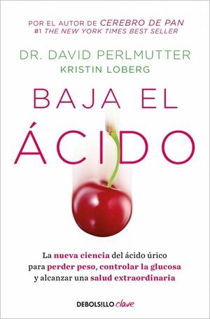 BAJA EL ÁCIDO (BOLSILLO) | 9788466372459 | PERLMUTTER, DR. DAVID | Llibreria La Gralla | Librería online de Granollers
