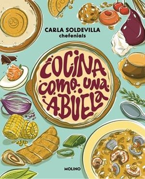 COCINA COMO UNA ABUELA | 9788427248434 | SOLDEVILLA (@CHEFENIALS), CARLA | Llibreria La Gralla | Librería online de Granollers