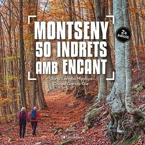 MONTSENY. 50 INDRETS AMB ENCANT | 9788413564869 | GARCÍA-DIE SÁNCHEZ-GUARDAMINO, JAVIER / LONGÁS MAYAYO, JORDI | Llibreria La Gralla | Llibreria online de Granollers