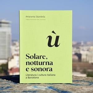 SOLARE, NOTTURNA E SONORA | 9788491566021 | SBARDELLA, AMARANTA | Llibreria La Gralla | Llibreria online de Granollers
