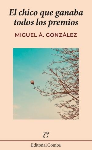 CHICO QUE GANABA TODOS LOS PREMIOS, EL | 9788412766998 | GONZALEZ, MIGUEL A. | Llibreria La Gralla | Librería online de Granollers