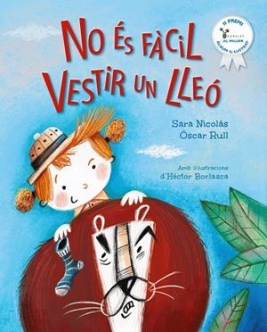 NO ÉS FÀCIL VESTIR UN LLEÓ | 9788413494579 | NICOLÁS, SARA ;  RULL, ÓSCAR | Llibreria La Gralla | Librería online de Granollers