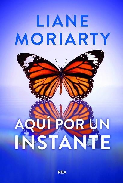 AQUÍ POR UN INSTANTE | 9788411326605 | MORIARTY, LIANE | Llibreria La Gralla | Librería online de Granollers