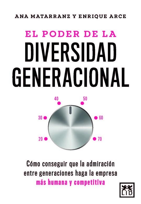 PODER DE LA DIVERSIDAD GENERACIONAL, EL | 9788410221642 | MATARRANZ, ANA  ;  ARCE, ENRIQUE | Llibreria La Gralla | Librería online de Granollers