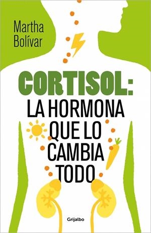 CORTISOL: LA HORMONA QUE LO CAMBIA TODO | 9788425370618 | BOLÍVAR, MARTHA | Llibreria La Gralla | Librería online de Granollers