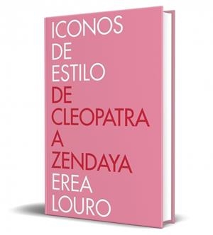ICONOS DE ESTILO | 9788401033872 | LOURO, EREA | Llibreria La Gralla | Llibreria online de Granollers