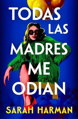 TODAS LAS MADRES ME ODIAN | 9788410257696 | HARMAN, SARAH | Llibreria La Gralla | Llibreria online de Granollers