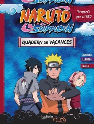 QUADERN DE VACANCES NARUTO SHIPPUDEN. PREPARA'T PER A L'ESO | 9788410301115 | MEYER, AURORE | Llibreria La Gralla | Llibreria online de Granollers