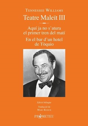 TENNESSEE WILLIAMS. TEATRE MALEÏT III | 9788412215625 | WILLIAMS, TENNESSEE | Llibreria La Gralla | Librería online de Granollers