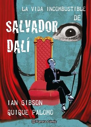 VIDA INCOMBUSTIBLE DE SALVADOR DALÍ, LA | 9788411618731 | GIBSON, IAN / PALOMO, QUIQUE | Llibreria La Gralla | Llibreria online de Granollers