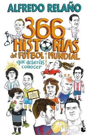 366 HISTORIAS DEL FÚTBOL MUNDIAL QUE DEBERÍAS CONOCER (BOLSILLO) | 9788467076899 | RELAÑO, ALFREDO | Llibreria La Gralla | Llibreria online de Granollers