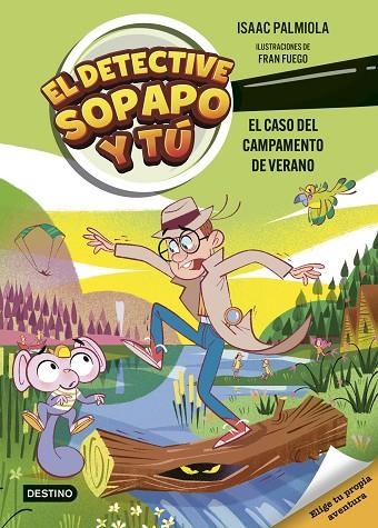 DETECTIVE SOPAPO Y TÚ 3, EL. EL CASO DEL CAMPAMENTO DE VERANO | 9788408301233 | PALMIOLA, ISAAC | Llibreria La Gralla | Librería online de Granollers