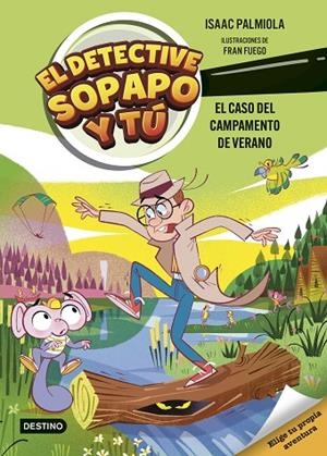 DETECTIVE SOPAPO Y TÚ 3, EL. EL CASO DEL CAMPAMENTO DE VERANO | 9788408301233 | PALMIOLA, ISAAC | Llibreria La Gralla | Llibreria online de Granollers