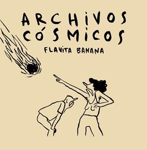 ARCHIVOS CÓSMICOS | 9788410332560 | BANANA, FLAVITA | Llibreria La Gralla | Librería online de Granollers