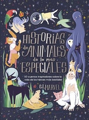 HISTORIAS DE ANIMALES DE LO MÁS ESPECIALES | 9788410346499 | MARVEL, G.L. | Llibreria La Gralla | Librería online de Granollers