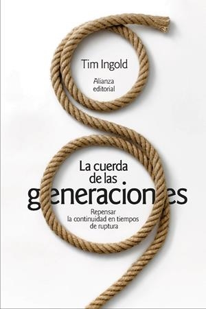 CUERDA DE LAS GENERACIONES, LA | 9788411489713 | INGOLD, TIM | Llibreria La Gralla | Llibreria online de Granollers