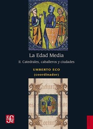 LA EDAD MEDIA II. CATEDRALES, CABALLEROS Y CIUDADES | 9786071658364 | ECO, UMBERTO | Llibreria La Gralla | Llibreria online de Granollers