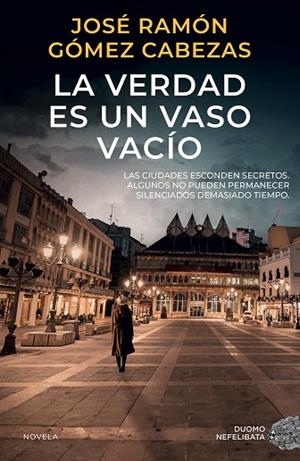 VERDAD ES UN VASO VACÍO, LA | 9788419834751 | GÓMEZ CABEZAS, JOSÉ RAMÓN | Llibreria La Gralla | Llibreria online de Granollers