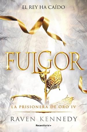 FULGOR (LA PRISIONERA DE ORO 4) | 9788410442832 | KENNEDY, RAVEN | Llibreria La Gralla | Librería online de Granollers