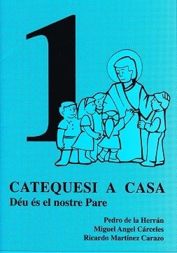 CATEQUESI A CASA DE E EL NOSTRE PARE | 9788487023170 | HERRA, PEDRO DE LA / CARCELES, MIGUEL ANGEL I ALTR | Llibreria La Gralla | Librería online de Granollers