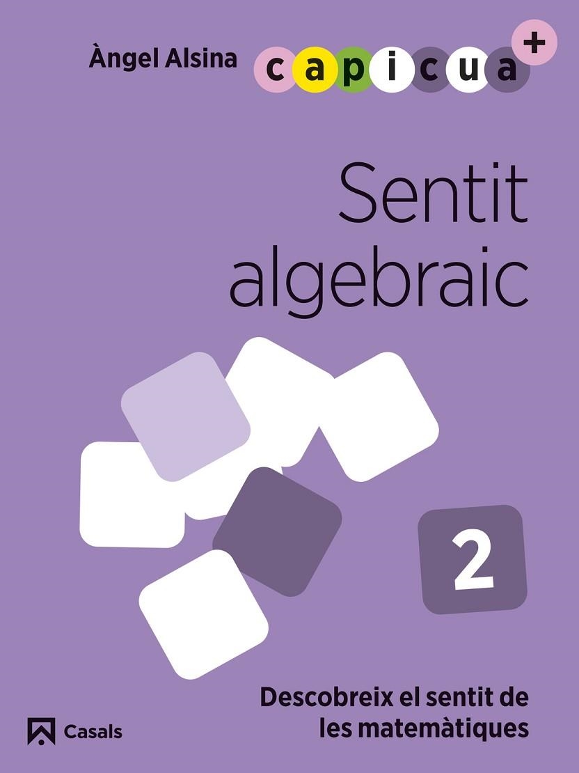 SENTIT ALGEBRAIC 2. CAPICUA 4 ANYS | 9788421879931 | ALSINA PASTELLS, ÀNGEL | Llibreria La Gralla | Llibreria online de Granollers
