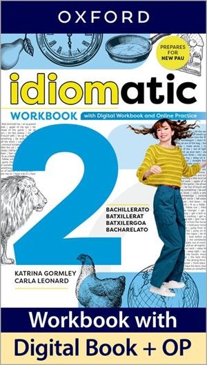 IDIOMATIC 2 WORKBOOK WITH DIGITAL WORKBOOK AND ONLINE PRACTICE | 9780194192606 | GORMLEY, KATRINA / LEONARD, CARLA | Llibreria La Gralla | Llibreria online de Granollers