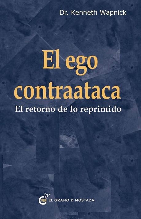 EGO CONTRAATACA, EL | 9788412974867 | WAPNICK, KENNETH | Llibreria La Gralla | Librería online de Granollers