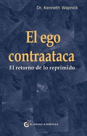 EGO CONTRAATACA, EL | 9788412974867 | WAPNICK, KENNETH | Llibreria La Gralla | Llibreria online de Granollers