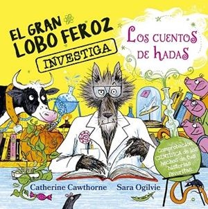 GRAN LOBO FEROZ INVESTIGA LOS CUENTOS DE HADAS, EL | 9788491458074 | CAWTHORNE, CATHERINE | Llibreria La Gralla | Llibreria online de Granollers
