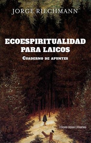 ECOESPIRITUALIDAD PARA LAICOS | 9791387799069 | RIECHMANN, JORGE | Llibreria La Gralla | Llibreria online de Granollers