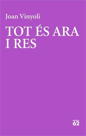 TOT ÉS ARA I RES | 9788429782691 | VINYOLI, JOAN | Llibreria La Gralla | Llibreria online de Granollers