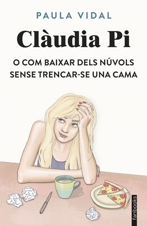 CLÀUDIA PI O COM BAIXAR DELS NÚVOLS SENSE TRENCAR-SE UNA CAMA | 9788410028531 | VIDAL OLIVERAS, PAULA | Llibreria La Gralla | Llibreria online de Granollers