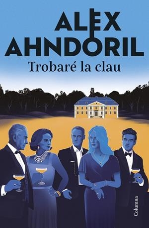 TROBARÉ LA CLAU | 9788466433877 | AHNDORIL, ALEX | Llibreria La Gralla | Llibreria online de Granollers